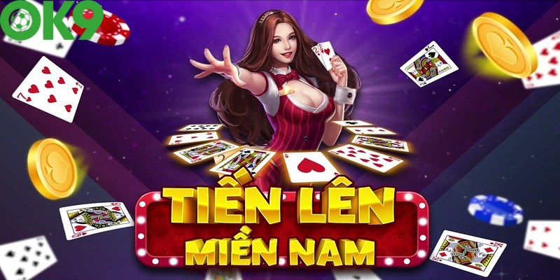 Chơi Tiến lên miền Nam tại game bài OK9 Chơi Tiến lên miền Nam tại game bài OK9
